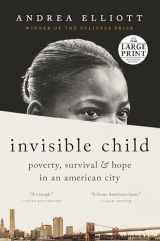 9780593510285-0593510283-Invisible Child: Poverty, Survival & Hope in an American City (Random House Large Print)