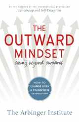 9781626567153-1626567158-The Outward Mindset: Seeing Beyond Ourselves