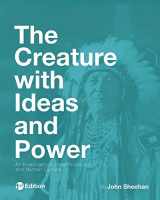 9781516504121-1516504127-The Creature with Ideas and Power: An Investigation of Anthropology and Human Culture