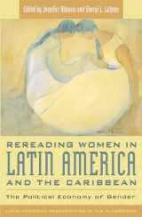 9780742510753-0742510751-Rereading Women in Latin America and the Caribbean: The Political Economy of Gender (Latin American Perspectives in the Classroom)
