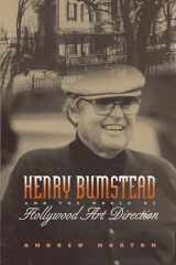 9780292722286-0292722281-Henry Bumstead and the World of Hollywood Art Direction