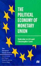 9780333717110-0333717112-The Political Economy of Monetary Union (The European Union Series)