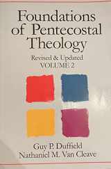 9780998907444-0998907448-Foundations of Pentecostal Theology VOLUME 2