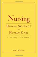 9780763753221-076375322X-Nursing: Human Science And Human Care (Watson, Nursing: Human Science and Human Care)