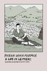 9781681371566-1681371561-Patrick Leigh Fermor: A Life in Letters