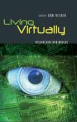 9781433101304-1433101300-Living Virtually: Researching New Worlds (Digital Formations)