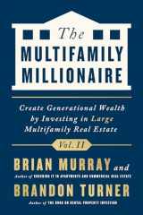 9781947200401-1947200402-The Multifamily Millionaire, Volume II: Create Generational Wealth by Investing in Large Multifamily Real Estate (The Multifamily Millionaire, 2)