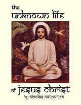 9780930852337-0930852338-The Unknown Life of Jesus Christ