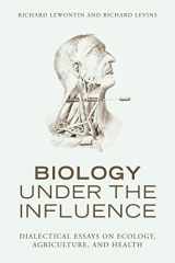 9781583671580-1583671587-Biology Under the Influence: Dialectical Essays on the Coevolution of Nature and Society