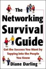 9780071409995-0071409998-The Networking Survival Guide: Get the Success You Want By Tapping Into the People You Know