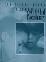 9780205147083-0205147089-Comprehensive Guide to Child Psychotherapy, A