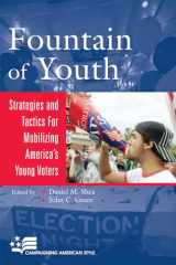 9780742539655-0742539652-Fountain of Youth: Strategies and Tactics for Mobilizing America's Young Voters (Campaigning American Style)
