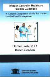 9781594912917-1594912912-Infection Control in Healthcare Facilities Guidebook: A Concise Compliance Guide for Healthcare Staff and Management