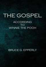 9781934542408-1934542407-The Gospel According to Winnie the Pooh (Intersections: Theology and the Church in a World Come of Age)