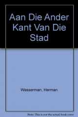 9780798143288-0798143282-Aan Die Ander Kant Van Die Stad (Afrikaans Edition)