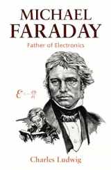 9780836134797-0836134796-Michael Faraday: Father of Electronics