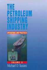 9780878146710-0878146717-The Petroleum Shipping Industry: Operations and Practices