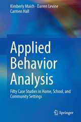 9783319447926-3319447920-Applied Behavior Analysis: Fifty Case Studies in Home, School, and Community Settings