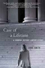 9780230614338-0230614337-Case of a Lifetime: A Criminal Defense Lawyer's Story