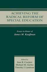 9780415763592-0415763592-Achieving the Radical Reform of Special Education: Essays in Honor of James M. Kauffman