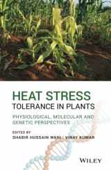 9781119432364-1119432367-Heat Stress Tolerance in Plants: Physiological, Molecular and Genetic Perspectives