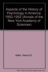 9780897668668-0897668669-Aspects of the History of Psychology in America: 1892-1992 (Annals of the New York Academy of Sciences)