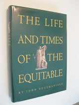9780964876125-0964876124-The life and times of the Equitable