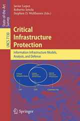 9783642289194-3642289193-Critical Infrastructure Protection: Advances in Critical Infrastructure Protection: Information Infrastructure Models, Analysis, and Defense (Lecture Notes in Computer Science, 7130)