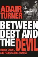 9780691169644-0691169640-Between Debt and the Devil: Money, Credit, and Fixing Global Finance