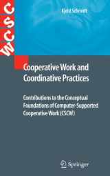 9781447126317-1447126319-Cooperative Work and Coordinative Practices: Contributions to the Conceptual Foundations of Computer-Supported Cooperative Work (CSCW)
