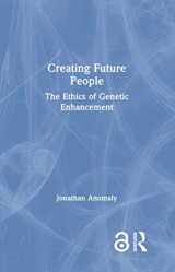 9780367203108-0367203103-Creating Future People: The Ethics of Genetic Enhancement