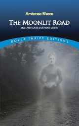 9780486400563-0486400565-The Moonlit Road and Other Ghost and Horror Stories (Dover Thrift Editions: Gothic/Horror)