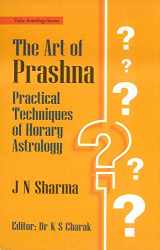 9789381769119-9381769117-The Art of Prashna: Practical Techniques of Horary Astrology
