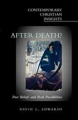 9780826449757-0826449751-After Death?: Past Beliefs and Real Possibilities (Contemporary Christian Insights)