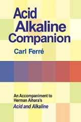 9780918860644-0918860644-Acid Alkaline Companion: An Accompaniment to Herman Aihara's Acid and Alkaline