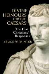 9780802872579-0802872573-Divine Honours for the Caesars: The First Christians' Responses