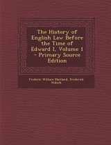 9781289918590-1289918597-The History of English Law Before the Time of Edward I, Volume 1 - Primary Source Edition