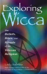 9781564144812-156414481X-Exploring Wicca : The Beliefs, Rites, and Rituals of the Wiccan Religion (Exploring Series)