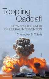9781107041479-1107041473-Toppling Qaddafi: Libya and the Limits of Liberal Intervention