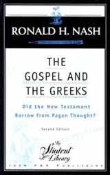 9780875525594-0875525598-The Gospel and the Greeks: Did the New Testament Borrow from Pagan Thought? (Student Library)
