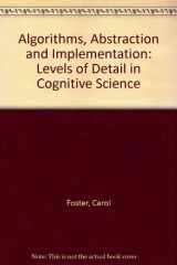9780122626609-0122626605-Algorithms, Abstraction and Implementation: Levels of Detail in Cognitive Science (Cognitive Science Series)