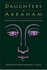 9780813021034-0813021030-Daughters of Abraham: Feminist Thought in Judaism, Christianity, and Islam