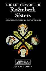 9780859916127-085991612X-The Letters of the Rozmberk Sisters: Noblewomen in Fifteenth-Century Bohemia (Library of Medieval Women)