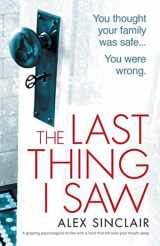 9781786814357-1786814358-The Last Thing I Saw: A gripping psychological thriller with a twist that will take your breath away