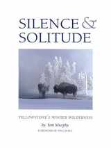 9781931832007-1931832005-Silence & Solitude: Yellowstone's Winter Wilderness