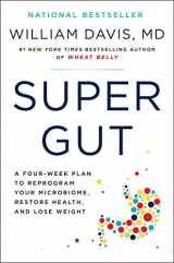 9780306846977-0306846977-Super Gut: A Four-Week Plan to Reprogram Your Microbiome, Restore Health, and Lose Weight