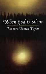 9781561011575-1561011576-When God is Silent (Lyman Beecher Lectures on Preaching)