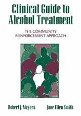 9780898628579-0898628571-Clinical Guide to Alcohol Treatment: The Community Reinforcement Approach (The Guilford Substance Abuse Series)