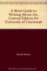 9780558838690-0558838693-A Short Guide to Writing About Art, Custom Edition for University of Cincinnati