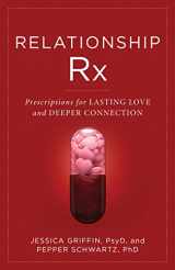 9781538165737-1538165732-Relationship Rx: Prescriptions for Lasting Love and Deeper Connection